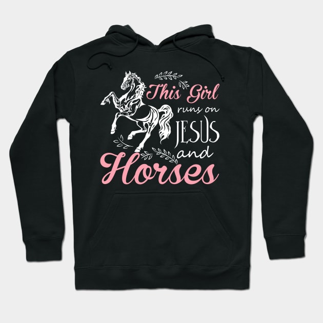 This Girl Runs On Jesus And Horses T Shirt Horse Riding Gift Hoodie by williamarmin